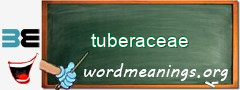 WordMeaning blackboard for tuberaceae